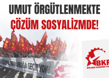 Umut Örgütlenmekte, Çözüm Sosyalizmde!