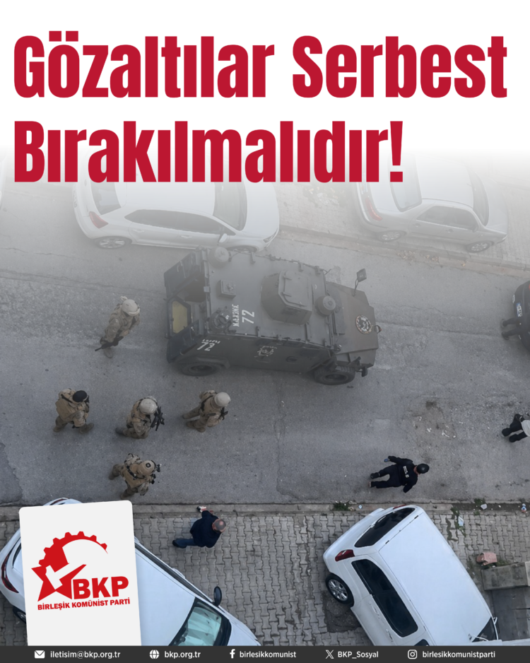 Gözaltılar Serbest Bırakılmalıdır!