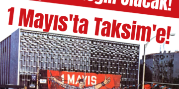 Her Şey Emeğin Olacak! 1 Mayıs’ta Taksim’e!