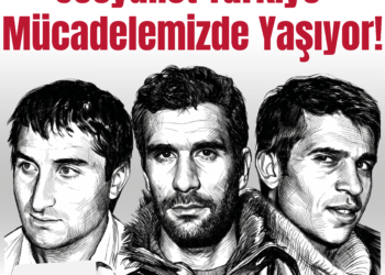 Üç Fidan Sosyalist Türkiye Mücadelemizde Yaşıyor!