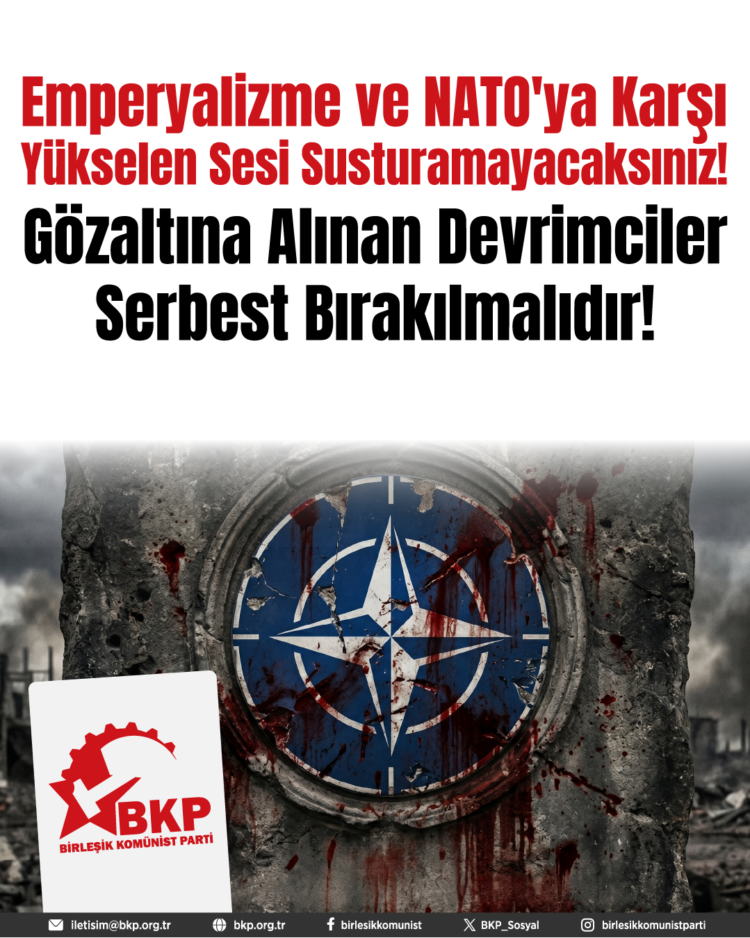 Emperyalizme ve NATO’ya Karşı Yükselen Sesi Susturamayacaksınız!