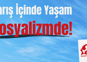 Barış İçinde Yaşam, Sosyalizmde!