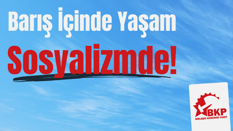 Barış İçinde Yaşam, Sosyalizmde!
